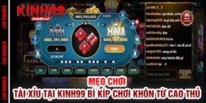 Mẹo Chơi Tài Xỉu Tại Kinh99 – Bí Kíp Chơi Khôn Từ Cao Thủ